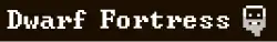 The logo for Dwarf Fortress. The text "Dwarf Fortress" is seen in a pixelated font. A pixelated depiction of a dwarf is seen next to the text.