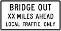 R11-3b Bridge out (distance) miles ahead, local traffic only