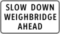 Slow down, weighbridge ahead