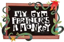 The words "My Gym Partner's a Monkey" written on a chalkboard with plants and vines surrounding it.