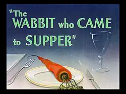 The Wabbit Who Came To Supper