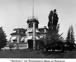 Photograph of "Solitude", home of George Westinghouse in Pittsburgh, PA, seen from the east. From Ref.[2]