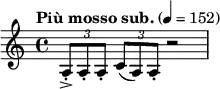
\relative c' { \set Staff.midiInstrument = #"violin"
  \tempo "Più mosso sub." 4 = 152
  \key c \major
  \time 4/4
  \tuplet 3/2 { a8->-. a-. a-. }
  \tuplet 3/2 { c8( a) a-. } r2
}
